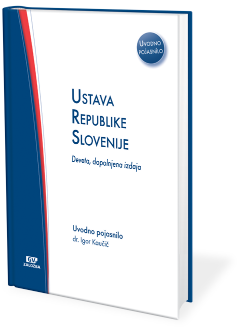 Ustava Republike Slovenije z uvodnim pojasnilom, 9., dopolnjena izdaja