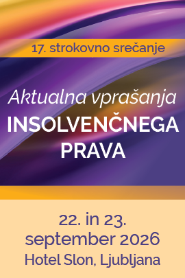 17. Strokovno srečanje Aktualna vprašanja insolvenčnega prava 17. Strokovno srečanje Aktualna vprašanja insolvenčnega prava
