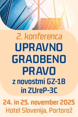 2. konferenca Upravno gradbeno pravo z novostmi GZ-1B in ZUreP-3C 2. konferenca Upravno gradbeno pravo z novostmi GZ-1B in ZUreP-3C