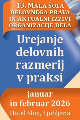 13. Mala šola delovnega prava in aktualni izzivi organizacije dela 13. Mala šola delovnega prava in aktualni izzivi organizacije dela