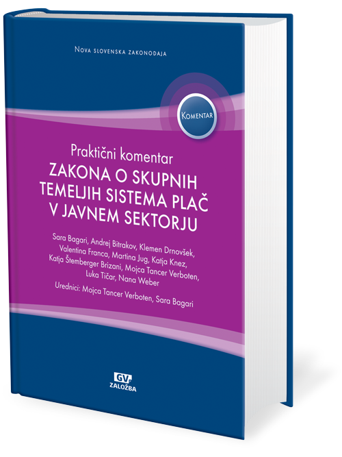 Praktični komentar Zakona o skupnih temeljih sistema plač v javnem sektorju