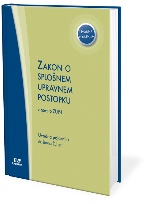 Zakon o splošnem upravnem postopku z uvodnimi pojasnili z novelo ZUP-I