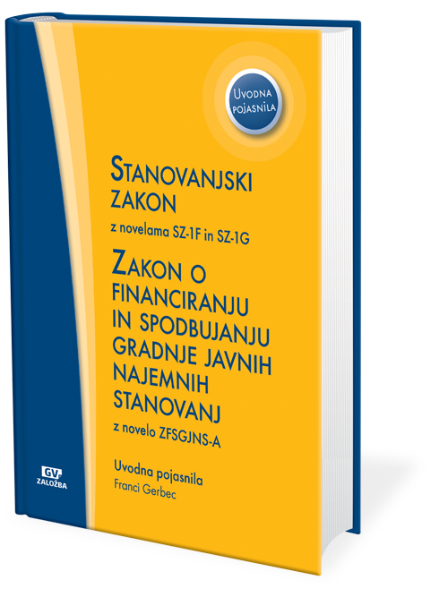 Stanovanjski zakon z novelama SZ-1F in SZ-1G, Zakon o financiranju in spodbujanju gradnje javnih najemnih stanovanj z novelo ZFSGJNS-A z uvodnimi pojasnili