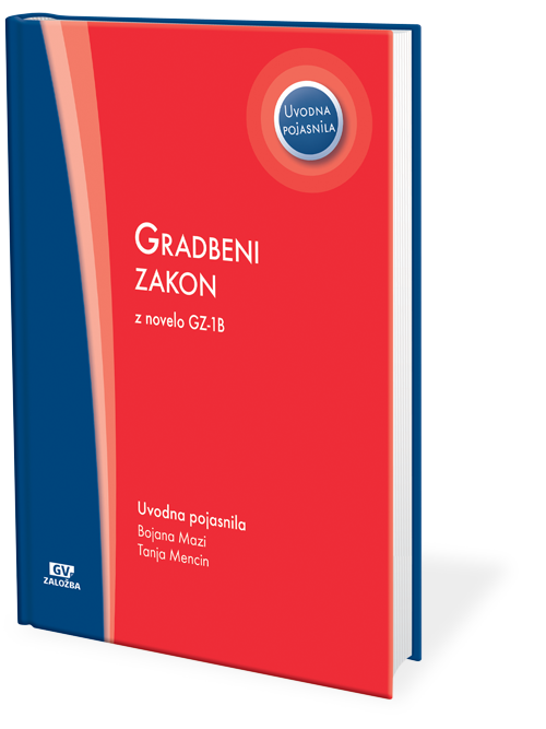 Gradbeni zakon z novelo GZ-1B z uvodnimi pojasnili